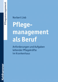 Pflegemanagement als Beruf - Norbert Lieb - ebook