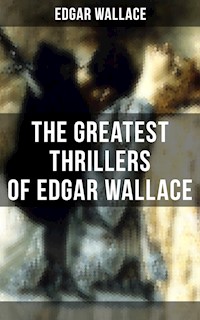 The Greatest Thrillers of Edgar Wallace - Edgar Wallace - ebook