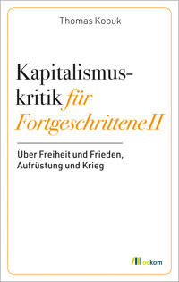 Kapitalismuskritik für Fortgeschrittene II - Thomas Kobuk - ebook