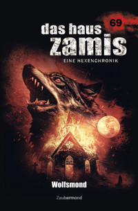 Das Haus Zamis 069 - Wolfsmond - Michael Marcus Thurner - ebook