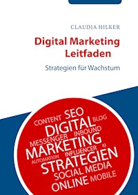 Digital Marketing Leitfaden - Claudia Hilker - ebook