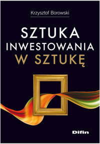 Sztuka inwestowania w sztukę - Krzysztof Borowski - książka