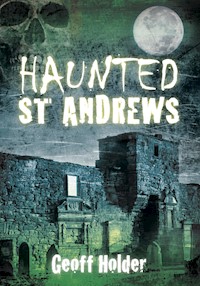 Haunted St Andrews - Geoff Holder - ebook