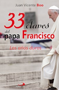 33 claves del papa Francisco - Juan Vicente Boo - ebook