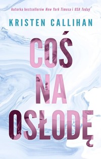 Coś na osłodę - Callihan Kristen - ebook + audiobook + książka