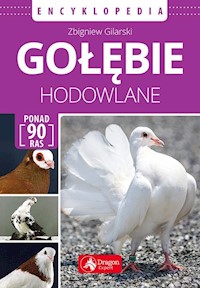 Gołębie hodowlane Encyklopedia - Gilarski Zbigniew - książka