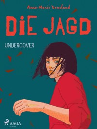 Die Jagd – Undercover - Anne-Marie Donslund - ebook