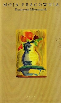 Moja pracownia - Katarzyna Młynarczyk - książka