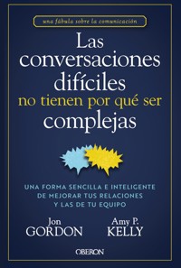 Las conversaciones difíciles no tienen por qué ser complejas - Jon Gordon - ebook