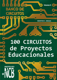 100 Circuitos de Proyectos Educacionales - Newton C. Braga - ebook