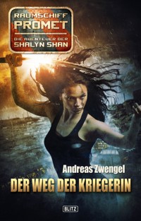 Raumschiff Promet - Die Abenteuer der Shalyn Shan 06: Der Weg der Kriegerin - Andreas Zwengel - ebook