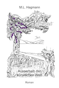 Ausserhalb der künstlichen Welt - M.L. Hagmann - ebook
