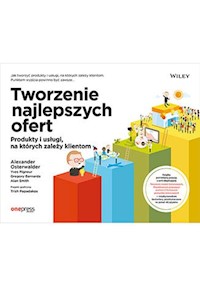 Tworzenie najlepszych ofert. - Osterwalder Alexander, Pigneur Yves, Bernarda Gregory, Smith Alan - książka