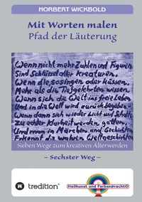 Sieben Wege zum kreativen Älterwerden 6 - Norbert Wickbold - ebook