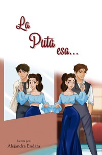 La puta esa... - Alejandra Endara - ebook