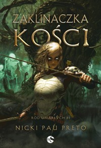 Zaklinaczka kości. Cykl Ród Umarłych. Tom 1 - Nicki Pau Preto - książka