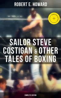 Sailor Steve Costigan & Other Tales of Boxing - Complete Edition - Robert E. Howard - ebook