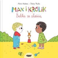 Max i królik Babka ze złością - Astrid Desbordes , Pauline Martin - książka