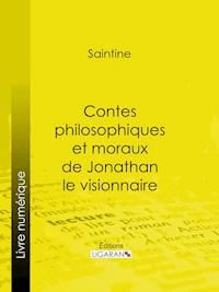 Contes philosophiques et moraux de Jonathan le visionnaire - Joseph-Xavier Boniface Saintine - ebook