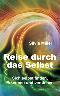 Reise durch das Selbst - Silvia Miller - ebook