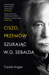 Ciszo, przemów. Szukając W.G. Sebalda - Angier Carole - ebook + książka