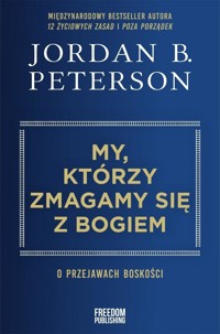 My, którzy zmagamy się z Bogiem - Jordan B. Peterson - książka