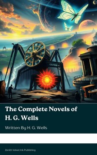 The Complete Novels of H. G. Wells - H G Wells - ebook