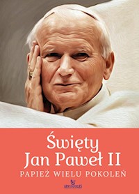Święty Jan Paweł II. Papież wielu pokoleń - Szybiński Robert - książka