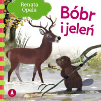 Bóbr i jeleń - Renata Opala - książka