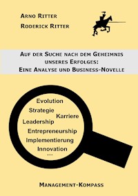 Auf der Suche nach dem Geheimnis unseres Erfolges - Arno Ritter - ebook