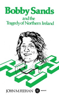 Bobby Sands and the Tragedy of Northern Ireland - John M. Feehan - ebook