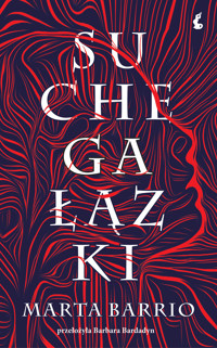 Suche gałązki - Marta Barrio - ebook + książka