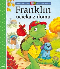 Franklin ucieka z domu - Bourgeois Paulette - książka
