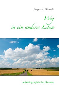 Weg in ein anderes Leben - Stephano Giovedi - ebook