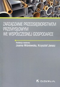 Zarządzanie przedsiębiorstwem przemysłowym we współczesnej gospodarce -  - książka