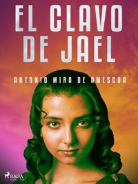 El clavo de Jael - Antonio Mira de Amescua - ebook