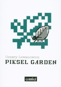 Piksel Garden - Lewanowicz Cezary - książka