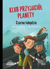 Klub Przyjaciół Planety. Czarne Łabędzie - Ruth Lillegraven - audiobook + książka