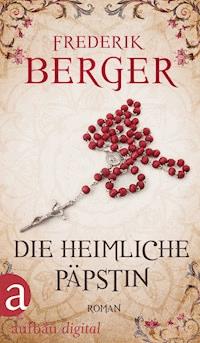 Die heimliche Päpstin - Frederik Berger - ebook