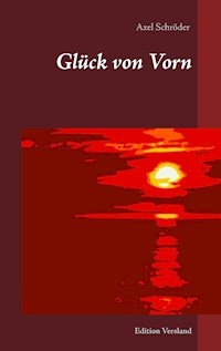 Glück von Vorn - Axel Schröder - ebook