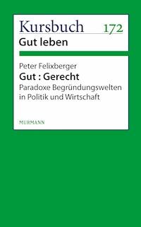 Gut : Gerecht. - Peter Felixberger - ebook
