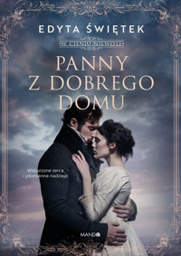 Panny z dobrego domu. W cieniu niewoli. Tom 2 - Edyta Świętek - ebook + audiobook + książka