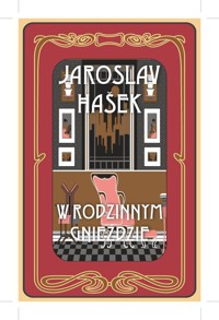 W rodzinnym gnieździe i inne historie - Jaroslav Hašek - książka