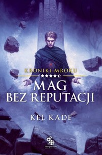 Mag bez reputacji. - Kade Kel - książka