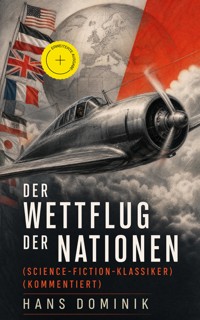 Der Wettflug der Nationen (Science-Fiction-Klassiker) (Kommentiert) - Hans Dominik - ebook