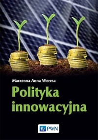 Polityka innowacyjna. - Marzenna Anna Weresa - książka
