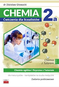 Chemia 2a Ćwiczenia dla licealistów Chemia ogólna i fizyczna z Tutorem dla maturzystów - Głowacki Zdzisław - książka