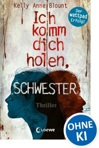 Ich komm dich holen, Schwester - Kelly Anne Blount - ebook
