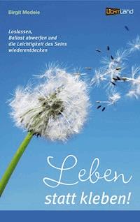 Leben statt kleben - Birgit Medele - ebook