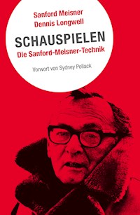Schauspielen. Die Sanford-Meisner-Technik - Sanford Meisner - ebook